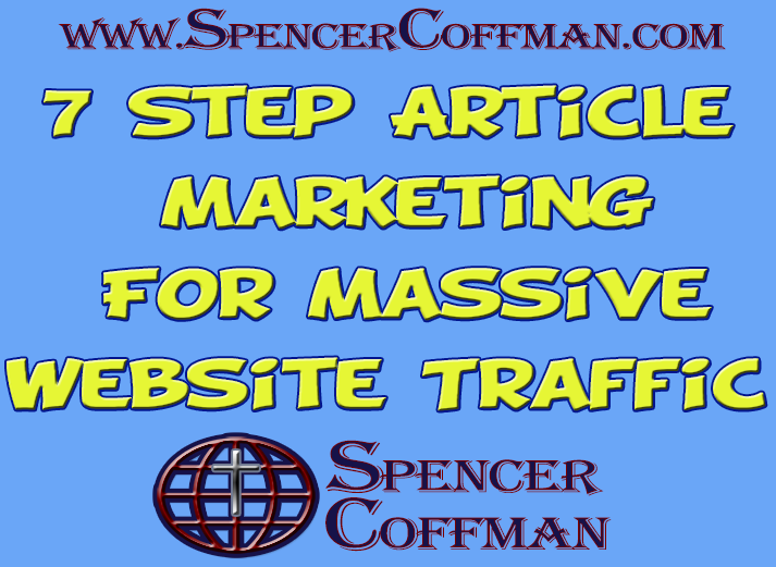 7 Step Article Marketing For Massive Website Traffic - Spencer Coffman