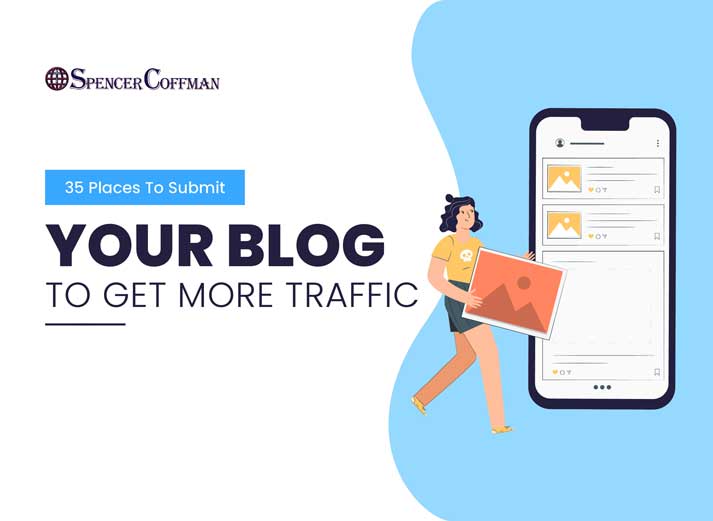 35 Places To Submit Your Blog To Get More Traffic - Spencer Coffman