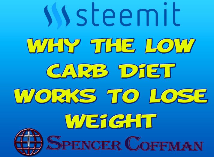 why-the-low-carb-diet-works-to-lose-weight-spencer-coffman