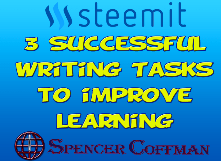 3 Successful Writing Tasks To Improve Learning – Spencer Coffman