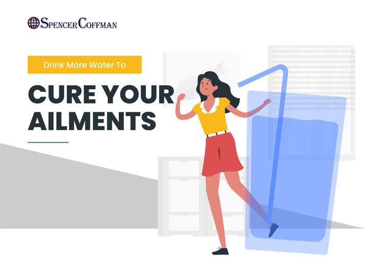 Drink More Water To Cure Your Ailments – Spencer Coffman