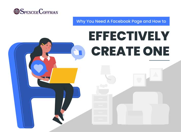 Why You Need A Facebook Page And How To Effectively Create One – Spencer Coffman