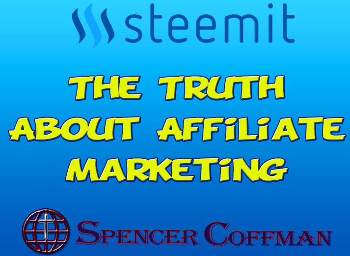 The Truth About Affiliate Marketing – Spencer Coffman