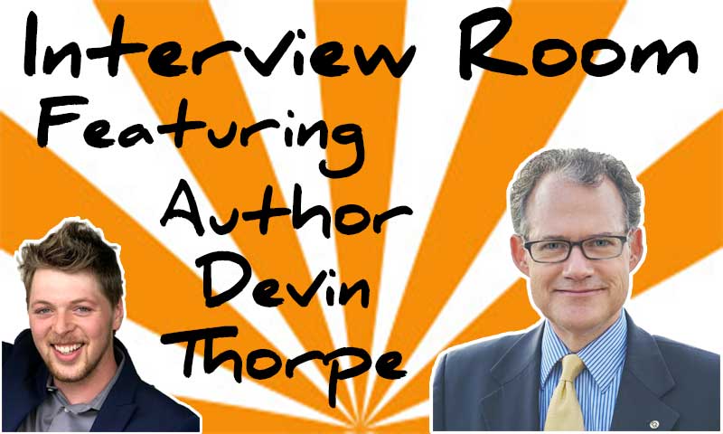 Interview With Author Devin Thorpe – Spencer Coffman