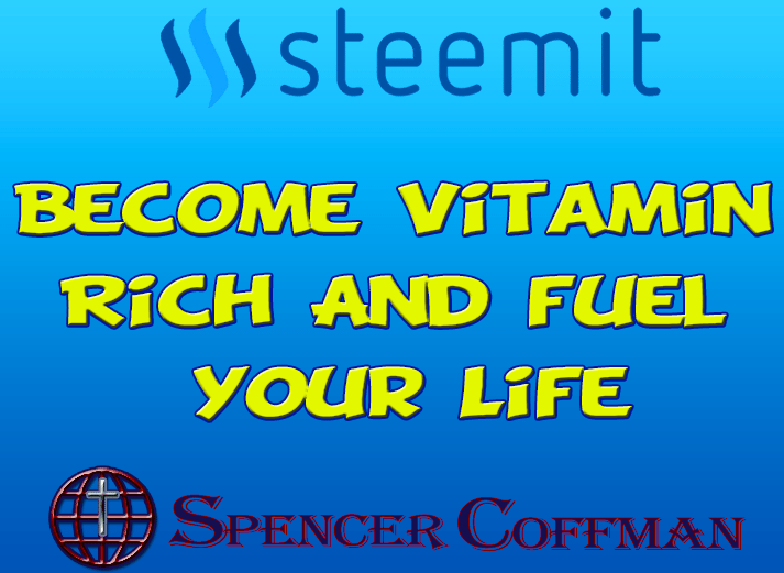 Become Vitamin Rich And Fuel Your Life – Spencer Coffman