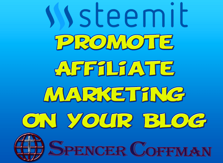How To Successfully Promote Affiliate Marketing On Your Blog – Spencer Coffman