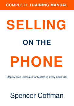 Selling On The Phone: Complete Training Manual